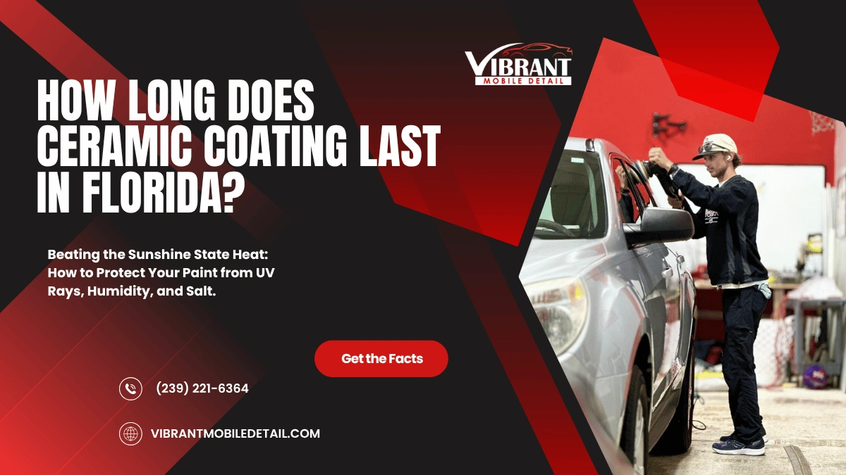 How Long Does Ceramic Coating Last in Florida?